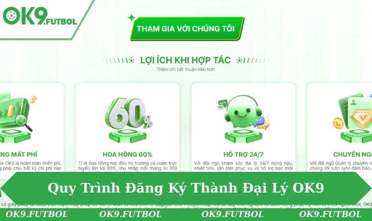 Đại Lý OK9 3 Đăng ký đại lý chỉ với vài bước đơn giản ngay trên website chính thức.