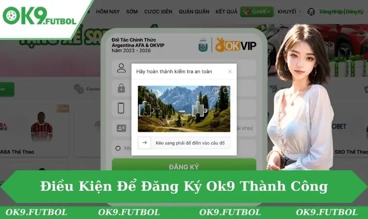 Đăng Ký OK9 3 Chi tiết điều kiện cần và đủ để bắt đầu giải trí tại OK9
