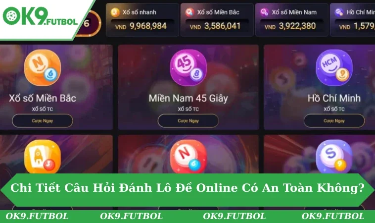 Chi Tiết Câu Hỏi - Đánh Lô Đề Online Có An Toàn Không? 7 Đánh Lô Đề Online Có An Toàn Không