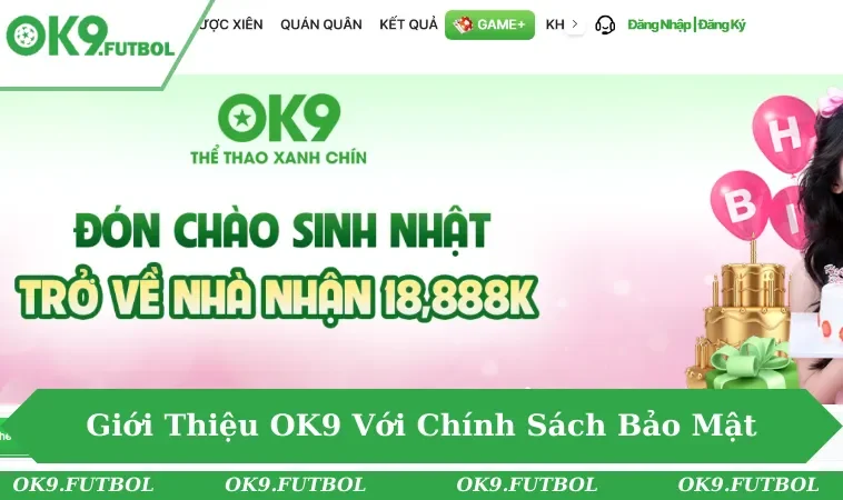 Giới Thiệu OK9 2 Chính sách bảo mật hiện đại