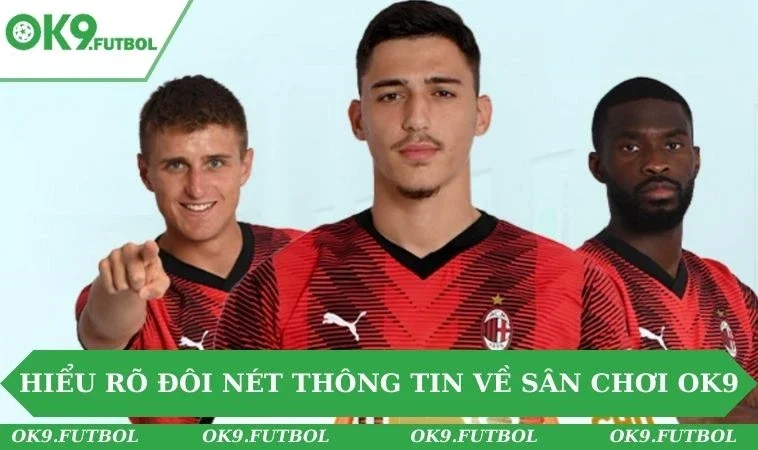 Home 27 Hiểu rõ đôi nét thông tin về sân chơi OK9