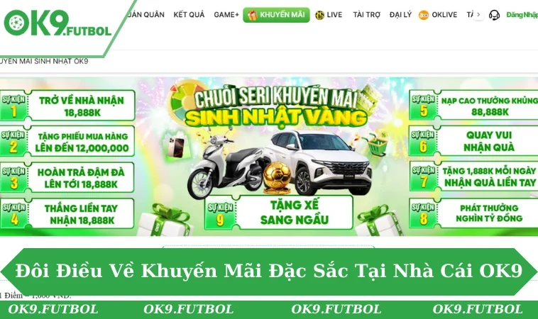 Khuyến Mãi OK9 1 Khuyến mãi OK9 - ưu đãi tri ân hội viên cực hấp dẫn.