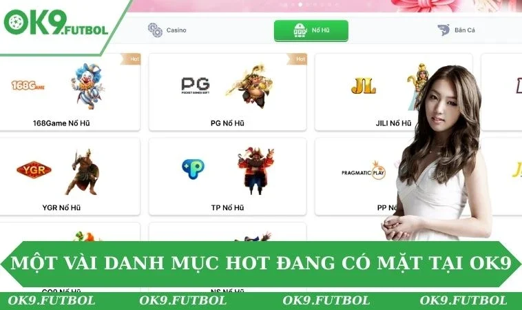Home 29 Một vài danh mục hot đang có mặt tại OK9