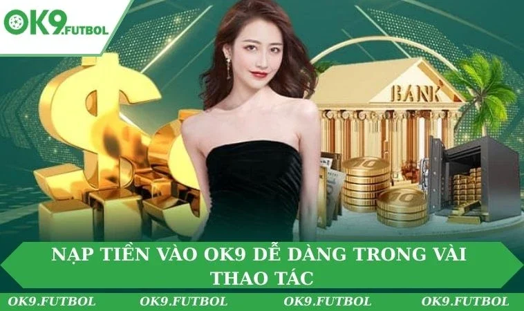 Home 32 Nạp tiền vào OK9 dễ dàng trong vài thao tác