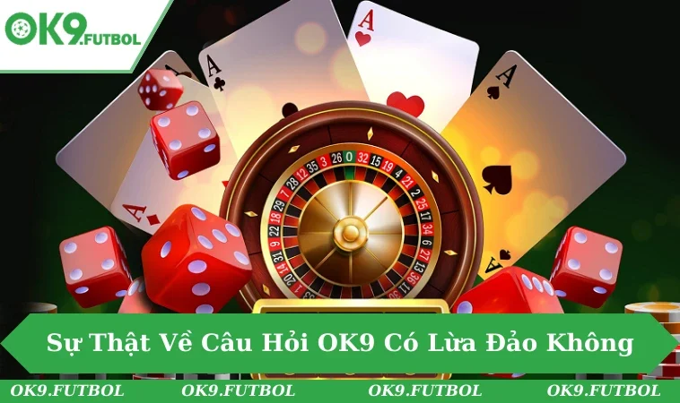 Chi Tiết Sự Thật Đằng Sau Câu Hỏi Về OK9 Có Lừa Đảo Không 2 Người dùng phản hồi đa chiều về trải nghiệm OK9