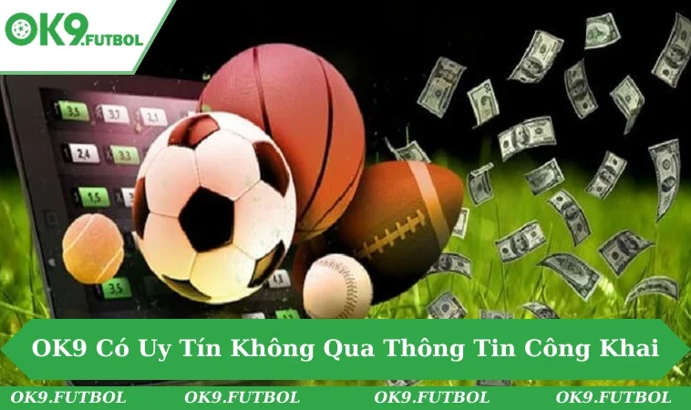 OK9 Có Uy Tín Không - Thực Hư Chi Tiết Về Nhà Cái Này 1 Thông tin rõ ràng là nền tảng tạo uy tín