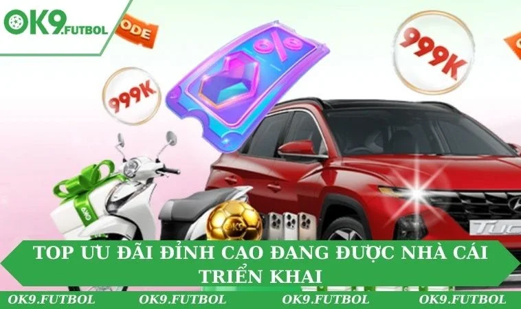 Home 30 Top ưu đãi đỉnh cao đang được nhà cái triển khai